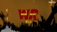 WEEK RESET #24