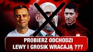 PROBIERZ OUT, Lewy i Grosik Wracają? Nawałka nowym trenerm?