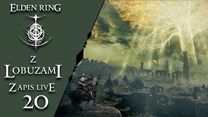 20. 06. 2025 -  AL: Elden Ring  z Magogiem i Wiciuksem 20