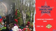 Rosja jakiej nie znacie.  Cmentarz żołnierzy SWO (odc. 46)
