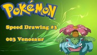 Pokemon - 003  Venosaur Speedart #3 (Music Opsidian Shell - Dream)