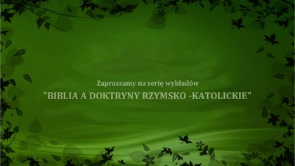 Biblia a doktryny Rzymsko - Katolickie cz. 4 Kult eucharystyczny - Msza