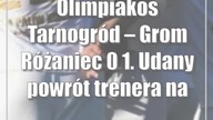 Olimpiakos Tarnogród  Grom Różaniec 0:1.  Udany powrót trenera na stare śmieci