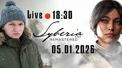 Nowy rok, stara Syberia - Syberia Remaster - 05. 01. 2026 - 18:30