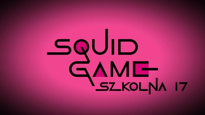 Squid Game, Ale To Szkolna 17 (Wersja Demo) [Wersja Testowa]
