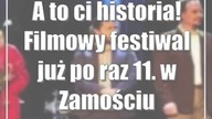 A to ci historia! Filmowy festiwal już po raz 11.  w Zamościu