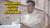 Msza Święta dla Życia - Kazanie ks. Piotra Budy | BMS Pro Life