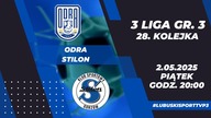 Odra Skrzynie Zając Bytom Odrzański - CFB Stilon Gorzów - 3. 05. 2025r.  - godz.  20:00
