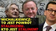 Michalkiewicz: To jest powrót stalinizmu? Kto jest Stalinem? || NCZAS TV