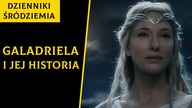Galadriela i Jej Historia [Dzienniki Śródziemia]