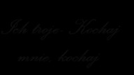 Ich troje - kochaj mnie kochaj