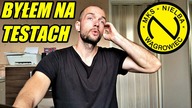 BYŁEM NA TESTACH...