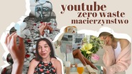 YOUTUBE, ZERO WASTE I MACIERZYŃSTWO - Q&A