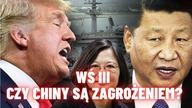 GEOPOLITYKA - CZY CHINY STANOWIĄ ZAGROŻENIE DLA ŚWIATA?