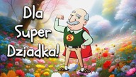 Dla Super Dziadka! Dzień Dziadka!