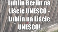 Lublin: Berlin na Liście UNESCO - Lublin na Liście UNESCO!