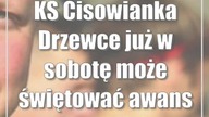 KS Cisowianka Drzewce już w sobotę może świętować awans do IV ligi