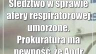 Śledztwo w sprawie afery respiratorowej umorzone.  Prokuratura ma pewność, że Andrzej I.  nie żyje