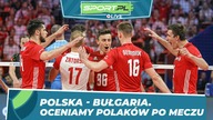 Polska - Bułgaria.  Wspaniały początek Polaków