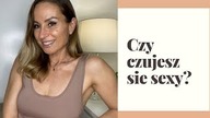 CZY CZUJESZ SIE SEKSI?
