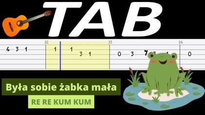 Była sobie żabka mała - melodia TAB (gitara)  TABY I NUTY W OPISIE 