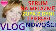 ZAKUPY, NOWOŚCI, SERUM NA MELAZMĘ, ZUPA Z DYNI I PIEROGI Z GRZYBAMI, CIASTO, CO U MNIE - #VLOG.