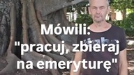 Mowili:pracuj, zbieraj na emeryturę...  #podroze #marzenia #razem