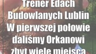 Trener Edach Budowlanych Lublin: W pierwszej połowie daliśmy Orkanowi zbyt wiele miejsca