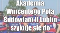 Akademia Wincentego Pola Budowlani II Lublin szykuje się do walki w play-offach