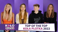 Po co mi to patrzeć w ogóle.  Top of the top Koła Plotka 2022