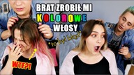 ZROBIŁ MI KOLOROWE WŁOSY *to był błąd*