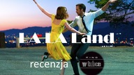 La La Land - Marzenia się spełniają, czyli bez happy end'u - recenzja