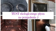 Czyszczenie piekarnika i kuchenki elektrycznej ekologicznym płynem na przypalenia TEST Uporządkowana