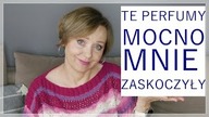 PERFUMY, CO DO KTÓRYCH MIAŁAM DUŻE OCZEKIWANIA.  DLACZEGO MNIE ROZCZAROWAŁY