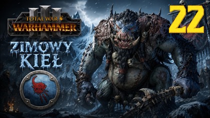 Total War: Warhammer III - Throgg - Zimowy Kieł #22 Imperia Śmiertelnych (#gameplay #PL, #zagrajmy)