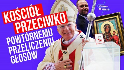Kościół przeciwko...  powtórnemu przeliczeniu głosów! | Którędy do Nieba