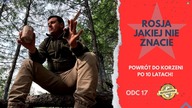 Rosja jakiej nie znacie.  Powrót do korzeni po 10 latach! (odc. 17)