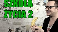 Przemyślenia Niekrytego Krytyka: Szkoła Życia 2