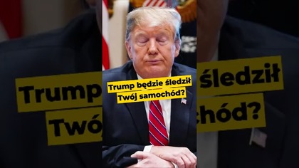 Trump będzie śledził Twój samochód? #Trump #USA #inwigilacja #Polska #polityka