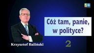 Krzysztof Baliński; CZY TO GŁUPOTA, CZY ZDRADA STANU¿ - Cóż tam, panie, w polityce (2) mp4 686x432