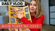 DAILY VLOG | MOJE PLANY NA 2025, DZIEŃ W BARCELONIE, DOMOWE ZABIEGI ANTI-AGING