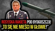 Rosyjska rakieta pod Bydgoszczą! Co się wydarzyło? Gen.  Rajchel ostro: To się nie mieści w głowie!