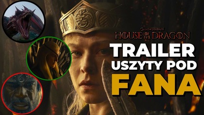 SKROJONE POD FANA.  House of the Dragon wraca z 3.  sezonem - ANALIZA TRAILERA (Ród Smoka, HBO Max)
