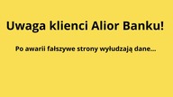 Uwaga klienci Alior Banku!