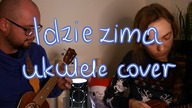 Kwiat Jabłoni - Idzie zima (ukulele cover feat.  Grześ Komar Donajski)