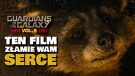 Guardians of the Galaxy vol.  3 | Ten film złamie wam serce
