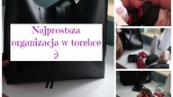 Chcesz mieć zawsze porządek w torebce?  Koniecznie to zobacz Organizacja torebki  Uporządkowana