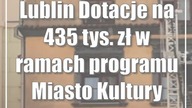 Lublin: Dotacje na 435 tys.  zł w ramach programu Miasto Kultury