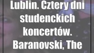 Lublin.  Cztery dni studenckich koncertów.  Baranovski, The Dumplings, Wieniawa