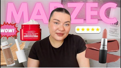 KOSMETYSIE, KTORE POKOCHAŁAM W MARCU!